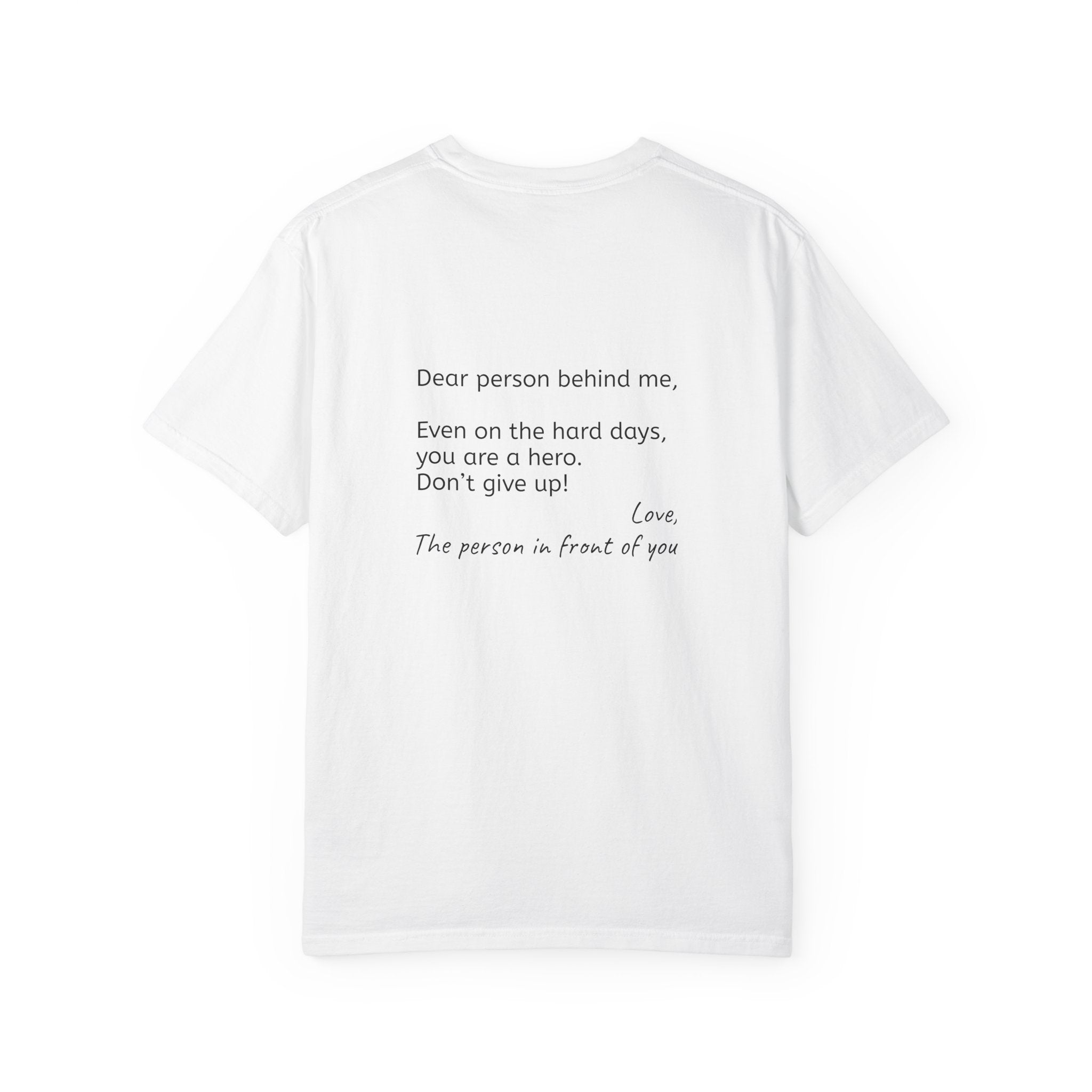 Comfort Colors® Unisex Dear person behind me T-Shirt