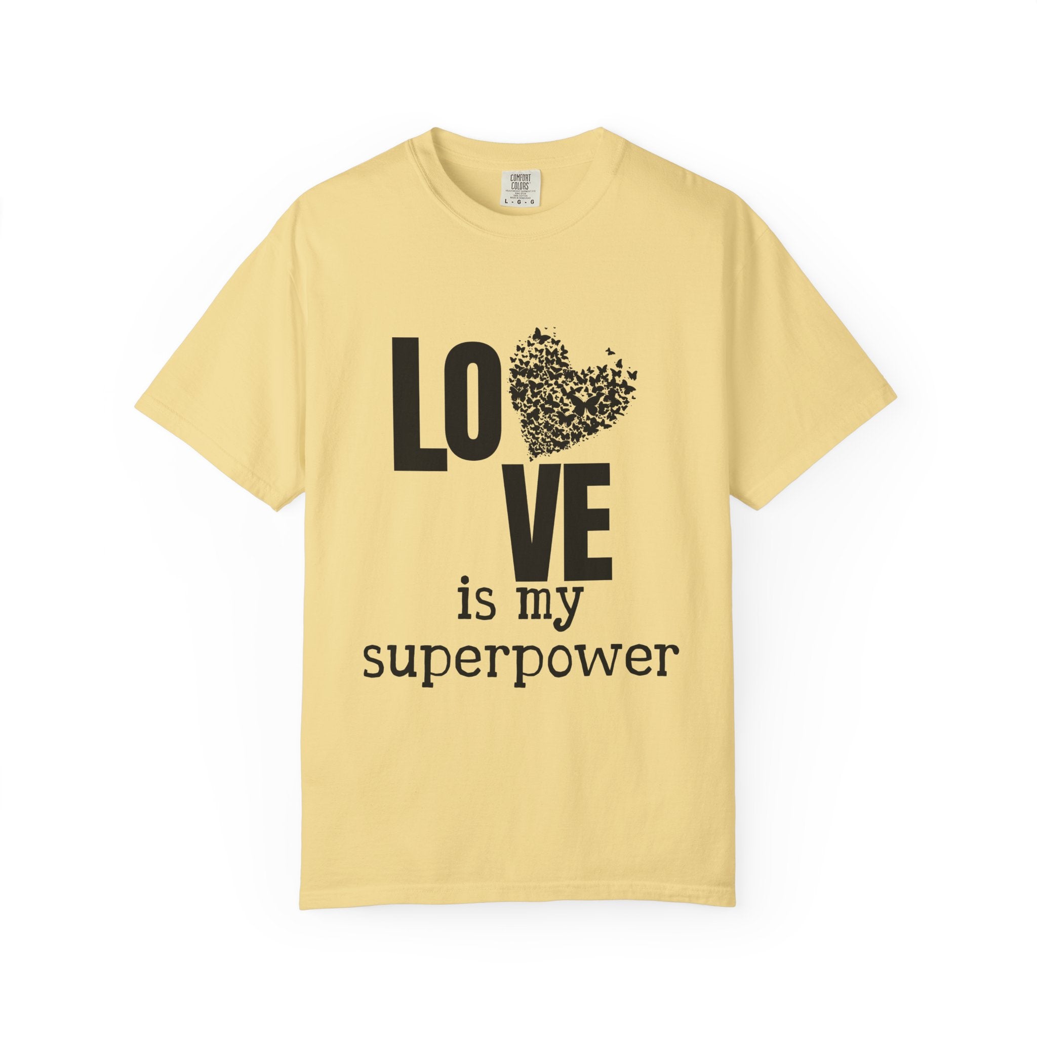Comfort Colors® Unisex Love Is My Superpower T-Shirt