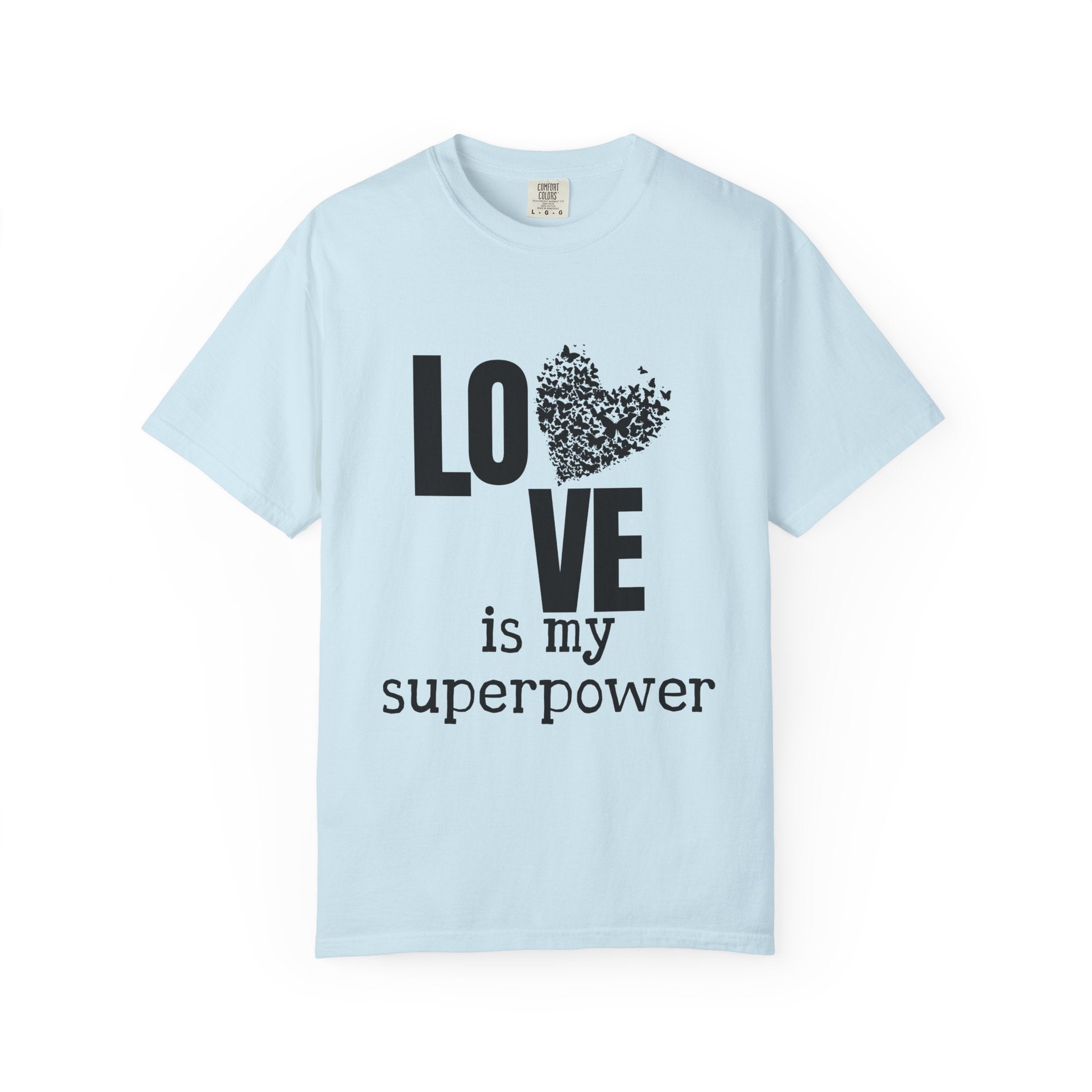 Comfort Colors® Unisex Love Is My Superpower T-Shirt